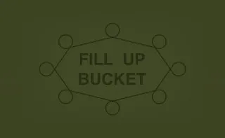 Fill Up Bucket